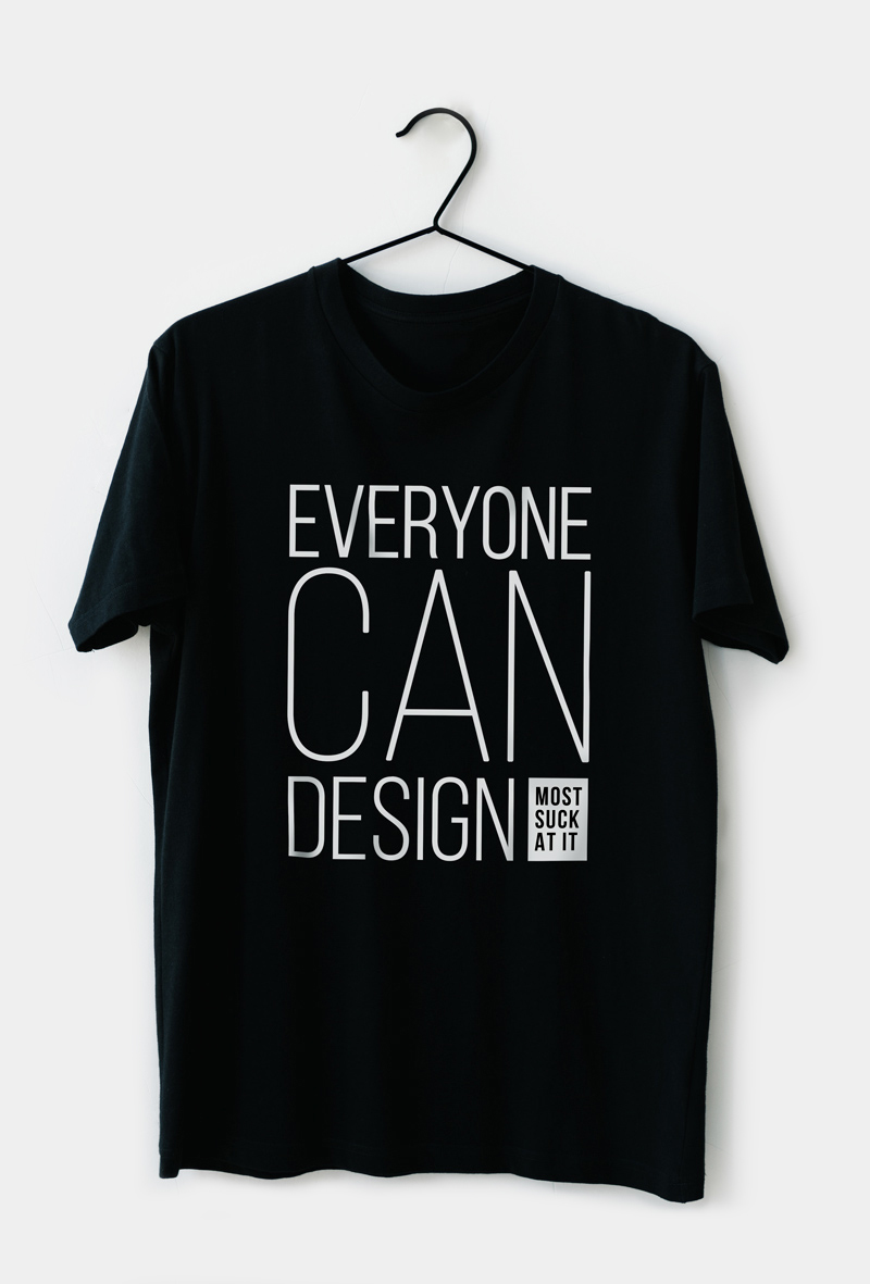 everyone can design t-shirt designed by ahssan the story of how we feel about design
